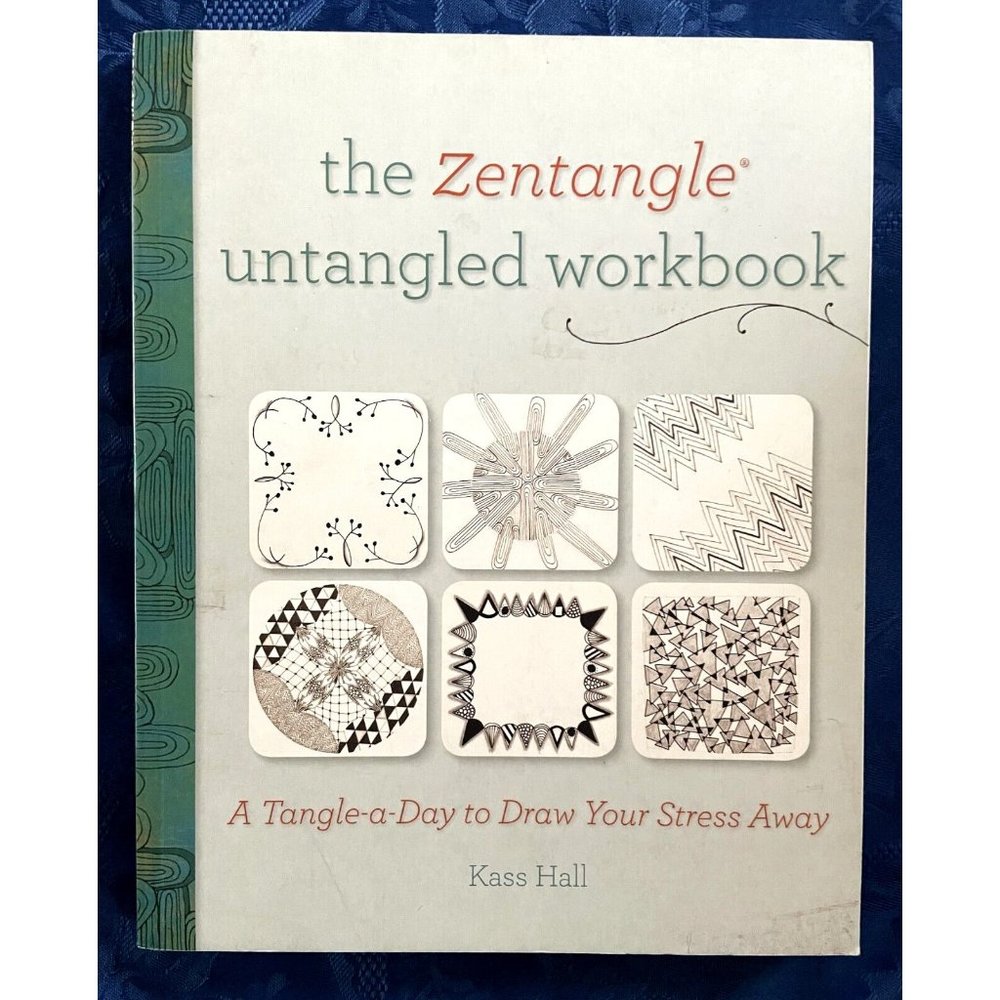 The Zentangle Untangled Workbook~A Tangle-A-Day To Draw Your Stress Away